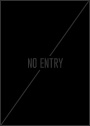 NO ENTRY